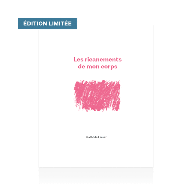 LAURET Mathilde, Les ricanements de mon corps [Édition limitée] 