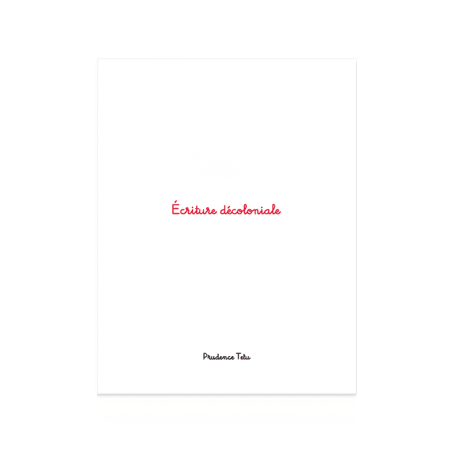 TÊTU Prudence, Écriture décoloniale